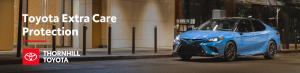 Thornhill Toyota Extra Care Protection Plan